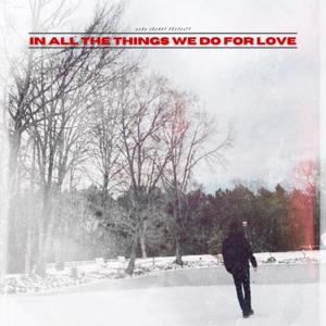 In All The Things We Do For Love (Explicit)