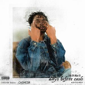 days before cashwrld (Explicit)