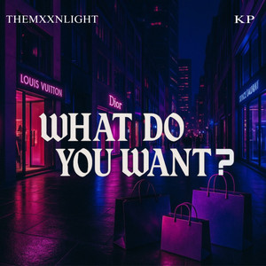 What Do You Want? (Explicit)