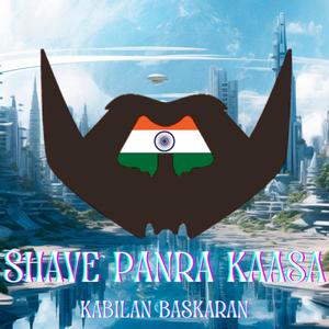 Shave Panra Kaasa (feat. Avinash Rajasekaran)