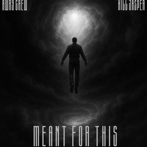 Awry Crew - MEANT FOR THIS (feat. Kill Jasper) (Explicit)