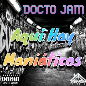 Aquí Hay Maniáticos (Explicit)