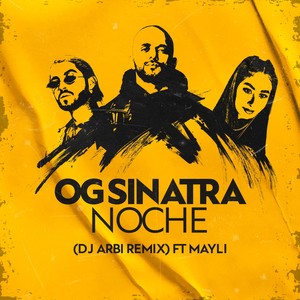 Noche(feat. OG Sinatra & Mayli) (DJ Arbi Remix)