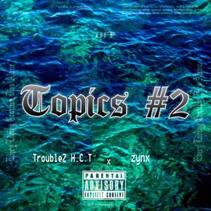 Topics #2 (feat. zynx) [Explicit]