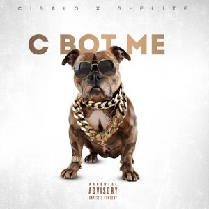 C Bot Me (feat. General Elite) [Explicit]