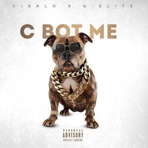 C Bot Me (feat. General Elite) (Explicit)