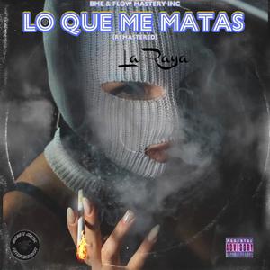 Lo Que Me Matas (Remastered) (Wyte Remix) [Explicit]