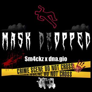 Mask Droped (feat. dna.gio) [Explicit]