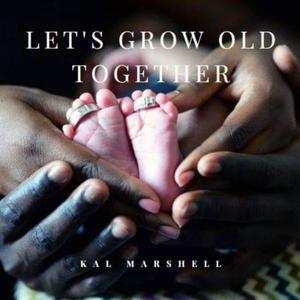 Let's Grow Old Together