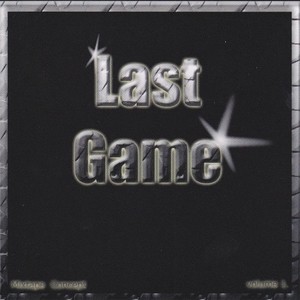 Last Game, Vol. 1 (Mixtape Concept)