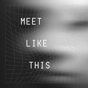 Meet Like This