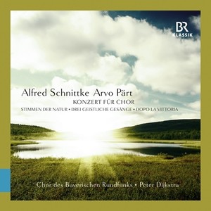 Schnittke, A.: Choir Concerto / 3 Sacred Hymns / Voices of Nature / Pärt, A.: Dopo La Vittoria (Bavarian Radio Chorus, Dijkstra)