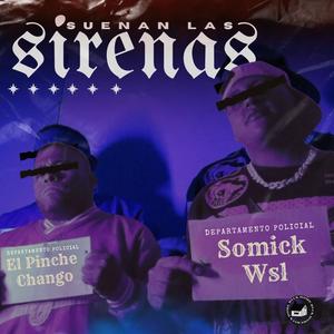 Suenan las sirenas (feat. El Pinche Chango) (Explicit)