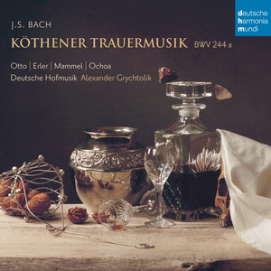 Köthener Trauermusik, BWV 244a - Köthener Trauermusik, BWV 244a: Bleibet nur in eurer Ruh (罗布泊)