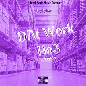 Dat Work Ho3 (Explicit)