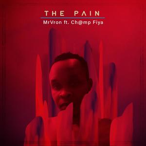 The Pain (feat. Champ Fiya) [Explicit]