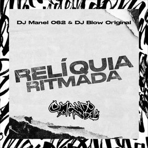 Ritmada Relíquia (Explicit)