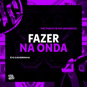 Fazer na Onda (Explicit)