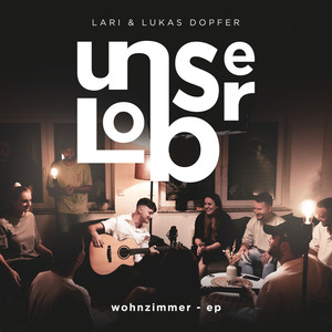 Unser Lob - Wohnzimmer EP (Akustik)