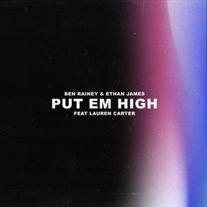 Put Em High(feat. Lauren Carter)