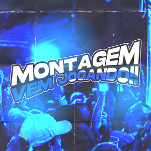 MONTAGEM VEM JOGANDO (Explicit)