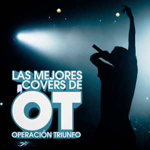 Las Mejores Covers de OT Operación Triunfo