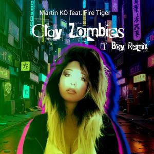 Clay Zombies (T-Boy Remix)