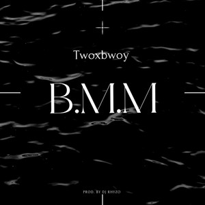 B.M.M (Blow My Mind)