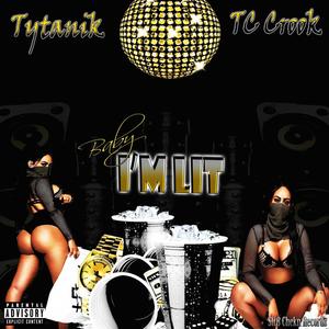 Baby I'm Lit (Explicit)