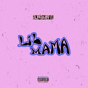 Lil' Mama (Explicit)