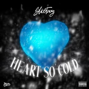 Heart So Cold (Explicit)