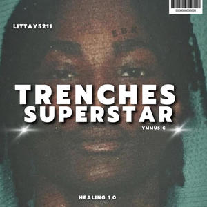 TRENCHES SUPERSTAR (Explicit)