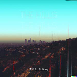 The Hills (feat. K Ay) (Explicit)