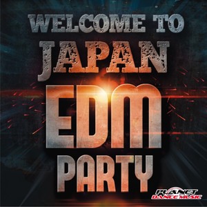 EDM Party. Welcome To Japan