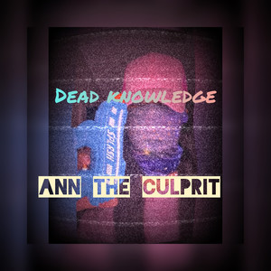 Dead Knowledge (Explicit)