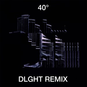 40° (DLGHT Remix)