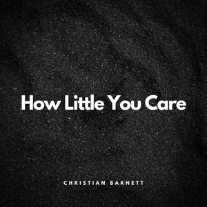 How Little You Care