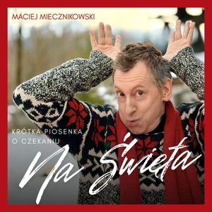 Krótka piosenka o czekaniu na Święta