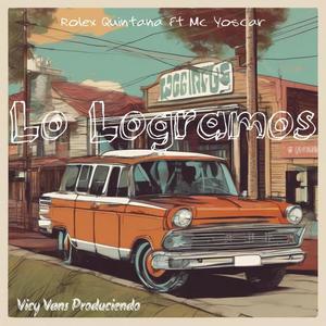 Lo Logramos (feat. Rolex Quintana & Mc Yoscar)