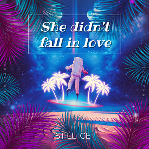 She Didn't Fall in Love (Explicit)