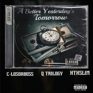 A Better Yesterday's Tomorrow (feat. Q Trilogy & HtxSlim) [Explicit]