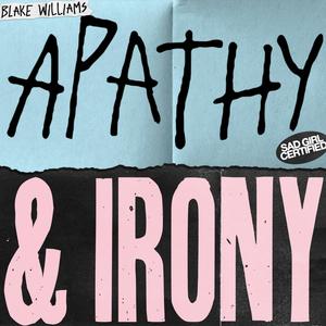 apathy & irony (Explicit)