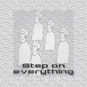 step on everything
