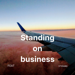 STANDING ON BUSINESS (Explicit)