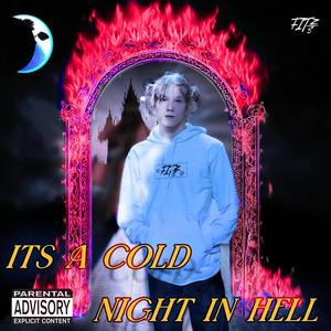 It's A Cold Night In Hell (Explicit)