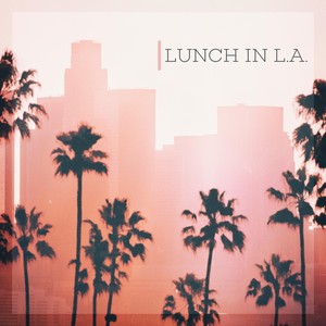 Lunch in L.A.(feat. Sam Levine, Mike Haynes, Roy Agee, Jason Webb & Eric Darken)