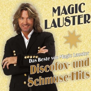 Das Beste Von Magic Lauster - Discofox Und Schmuse-Hits