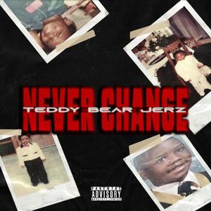 Never Change (Explicit)