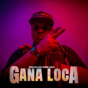 Gana Loca (feat. Marcos Sosa)