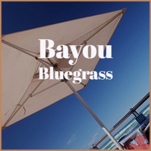 Bayou Bluegrass